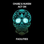 cover: Act On|Chubz & Nukem - Facilities