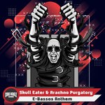 cover: Arachno Purgatory|Skull Eater - E-Bassos Anthem