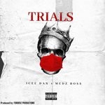 cover: Icee Dan|Medz Boss - Trials