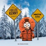 cover: Local & Mr Traumatik - I Killed Kenny (Mikey B Remix)