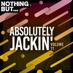 cover: Various - Nothing But... Absolutely Jackin' Vol 11