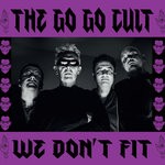 cover: The Go Go Cult - We Don't Fit