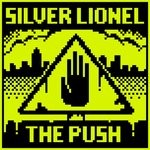 cover: Silver Lionel - The Push