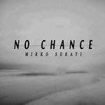 cover: Mirko Serati - No Chance