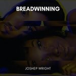 cover: Joshep Wright - Breadwinning