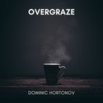 cover: Dominic Hortonov - Overgraze