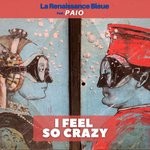 cover: La Renaissance Bleue|Paio - I Feel So Crazy