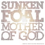 cover: Sunken Foal - Mother Of God