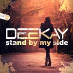 cover: Deekay - Stand By My Side