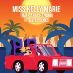 cover: Miss Kelly Marie|Myles Sanko - Times Are Changing (Radio Mix)