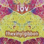 cover: The Vinyl Gibbon - Lov