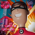 cover: Action Man - I Wanna Be Your Meme