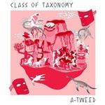 cover: A-tweed - Class Of Taxonomy