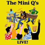 cover: The Mini Q's - The Mini Q's Live!