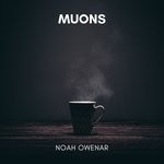 cover: Noah Owenar - Muons