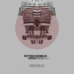 cover: Rhythm Assembler - FOCUS Remixes Vol 1