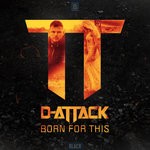 cover: D-attack - Born For This