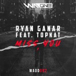 cover: Ryan Ganar|Topkat - Miss You (Extended Mix)