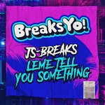 cover: Js-breaks - Leme Tell You Something