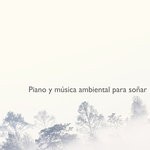 cover: Various - Piano Y Musica Ambiental Para Sonar