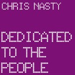 cover: Chris Nasty - Dedicated To The People