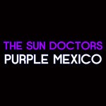 cover: The Sun Doctors - Purple Mexico