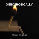 cover: Franky Seignior - Xenophobically