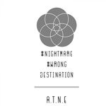 cover: A.t.n.e - Nightmare-Wrong Destination