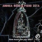 cover: Piero Zeta - How Much Can You Take?