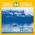 cover: Savage Republic - Customs