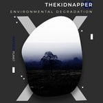 cover: Thekidnapper - Environmental Degradation