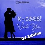 cover: X-cess! - With You (DJ Edition)