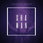 cover: Christoph Kardek - Shaman II