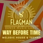 cover: Various - Way Before Time Melodic House & Techno