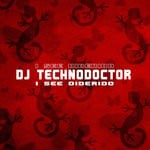 cover: Dj Technodoctor - I See Diderido