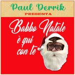 cover: Paul Derrik - Babbo Natale E Qui Con Te