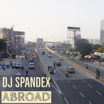 cover: Dj Spandex - Abroad