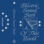 cover: Electric Sound Bath - Of This World