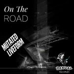 cover: Mutated Liveform - On The Road