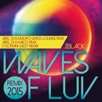 cover: 2black - Waves Of Luv Remix 2015 Part 1