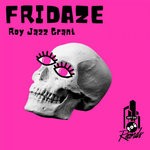 cover: Roy Jazz Grant - Fridaze