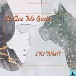 cover: ?ke What? - Lo Que Me Gusta