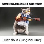 cover: Alberto Feria|Didac Valls|R3mast3r3d - Just Do It