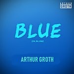 cover: Arthur Groth - Blue (Da Ba Dee)