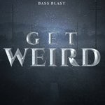 cover: Bass Blast - Get Weird