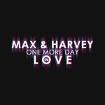 cover: Max & Harvey - One More Day In Love