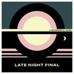 cover: Late Night Final - A Wonderful Hope