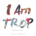 cover: Trey Gordon - I Am Trop Pt 1