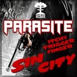 cover: Parasite - Itchy Trigger Finger / Sin City