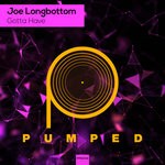 cover: Joe Longbottom - Gotta Have (Original Mix)